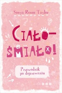 Ciało – śmiało! Przewodnik po dojrzewaniu wyd. 2025