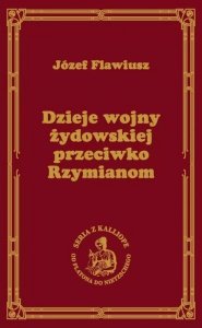Dzieje wojny żydowskiej przeciwko Rzymianom [Wojna Żydowska]