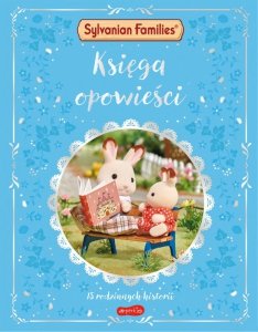 Księga opowieści. 15 rodzinnych historii. Sylvanian Families