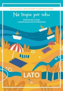 Na tropie pór roku Lato materiały dla uczniów z niepełnosprawnością intelektualną