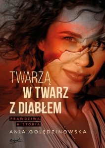 Twarzą w twarz z diabłem. Prawdziwa historia