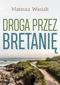 Droga przez Bretanię