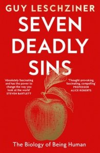 Seven Deadly Sins. The Biology of Being Human