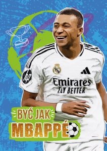 Być jak Mbappe