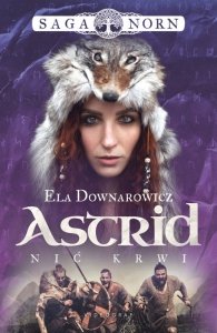 Astrid, nić krwi. Saga Norn. Tom 2