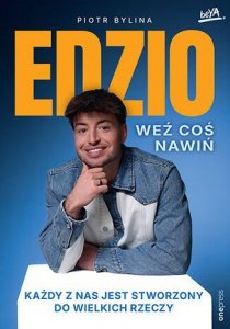 Weź coś nawiń. Każdy z nas jest stworzony do wielkich rzeczy