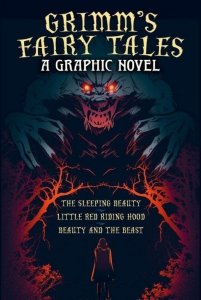 Grimm's Fairy Tales: A Graphic Novel