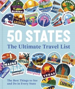 50 States The Ultimate Travel List. The Best Things to See and Do in Every State