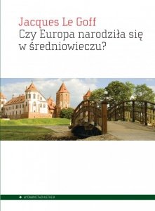 Czy Europa narodziła się w średniowieczu?