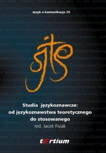 Język a komunikacja 29. Studia językoznawcze: od językoznawstwa teoretycznego do stosowanego