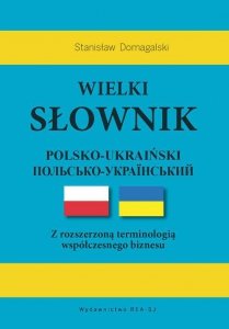 Wielki słownik polsko-ukraiński z rozszerzoną terminologią współczesnego biznesu