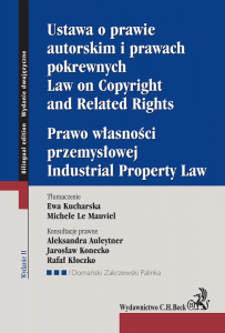 Ustawa o prawie autorskim i prawach pokrewnych. Prawo własności przemysłowej. Law of Copyright and Related Rights. Idustrial Pro