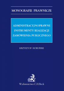 Administracyjnoprawne instrumenty realizacji zamówienia publicznego