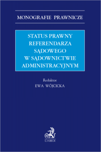Status prawny referendarza sądowego w sądownictwie administracyjnym