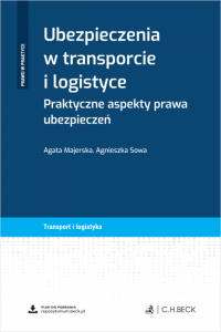 Ubezpieczenia w transporcie i logistyce. Praktyczne aspekty prawa ubezpieczeń + wzory do pobrania