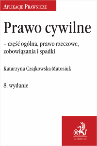 Prawo cywilne – część ogólna, prawo rzeczowe, zobowiązania i spadki