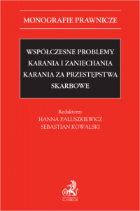 Współczesne problemy karania i zaniechania karania za przestępstwa skarbowe