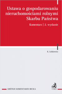 Ustawa o gospodarowaniu nieruchomościami rolnymi Skarbu Państwa. Komentarz