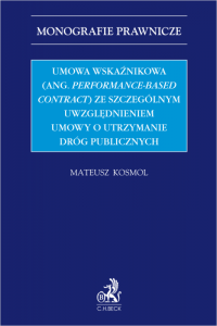 Umowa wskaźnikowa (ang. performance-based contract) ze szczególnym uwzględnieniem umowy o utrzymanie dróg publicznych