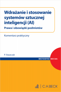 Wdrażanie i stosowanie systemów sztucznej inteligencji (AI). Prawa i obowiązki podmiotów. Komentarz praktyczny