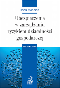 Ubezpieczenia w zarządzaniu ryzykiem działalności gospodarczej