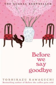 Before We Say Goodbye. Before the Coffee Gets Cold. Book 4