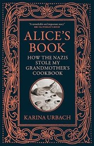 Alice's Book. How the Nazis Stole My Grandmother's Cookbook