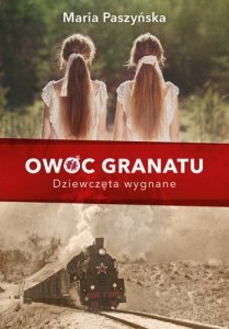 Dziewczęta wygnane. Owoc granatu. Tom 1