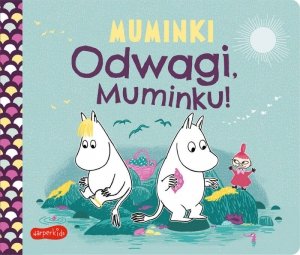 Odwagi, Muminku! Muminki. Książeczki kartonowe