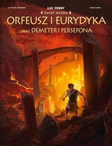 Świat Mitów. Orfeusz i Eurydyka oraz Demeter i Persefona