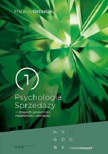 Psychologia Sprzedaży - droga do sprawczości, niezależności i pieniędzy