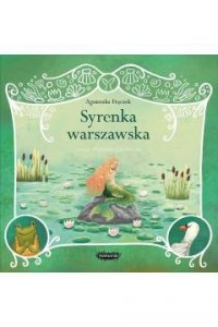 Legendy polskie. Legendy polskie. Syrenka warszawska