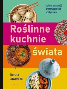 Roślinne kuchnie świata. Przepisy na dania z każdego zakątka globu