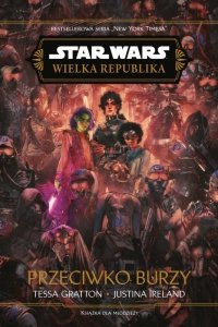 Przeciwko burzy. Wielka Republika. Star Wars