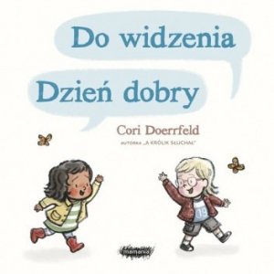 Do widzenia, dzień dobry