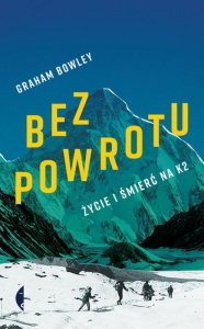 Bez powrotu. Życie i śmierć na K2