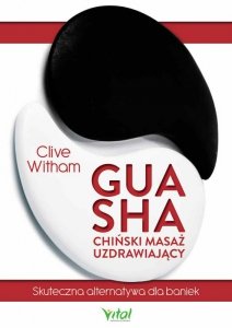 Gua Sha. Chiński masaż uzdrawiający