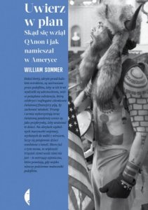 Uwierz w Plan. Skąd się wziął QAnon i jak namieszał w Ameryce