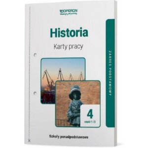 Historia 4. Szkoła ponadpodstawowa. Maturalne karty pracy. Część 1 i 2. Zakres podstawowy