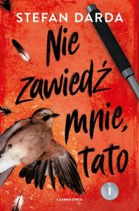 Nie zawiedź mnie, tato. Zdzisław Mokryna. Tom 2. Część 1