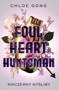 Foul Heart Huntsman. Nikczemny myśliwy. Foul Lady Fortune. Tom 2