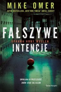 Fałszywe intencje. Tajemnice Abby Mullen. Tom 1