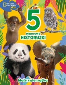 Małe zwierzątka. National Geographic Kids. 5-minutowe historyjki