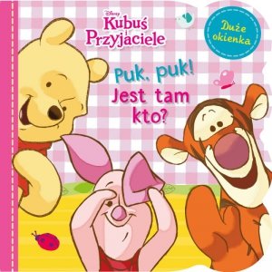 Puk, puk! Jest tam kto? Disney. Kubuś i Przyjaciele