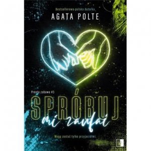 Spróbuj mi zaufać. Prosta zabawa. Tom 3