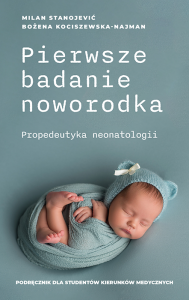 Pierwsze badanie noworodka. Propedeutyka neonatologii