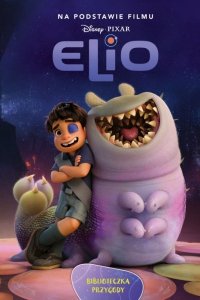 Elio. Biblioteczka przygody. Disney Pixar