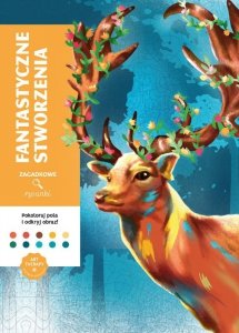 Fantastyczne stworzenia. Kolorowanka antystresowa. Zagadkowe rysunki