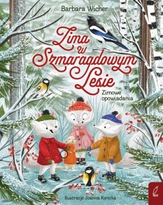 Zima w Szmaragdowym Lesie. Zimowe opowiadania