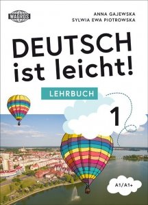 Deutsch ist leicht. Lehrbuch. Podręcznik do szkoły podstawowej A1/A1+